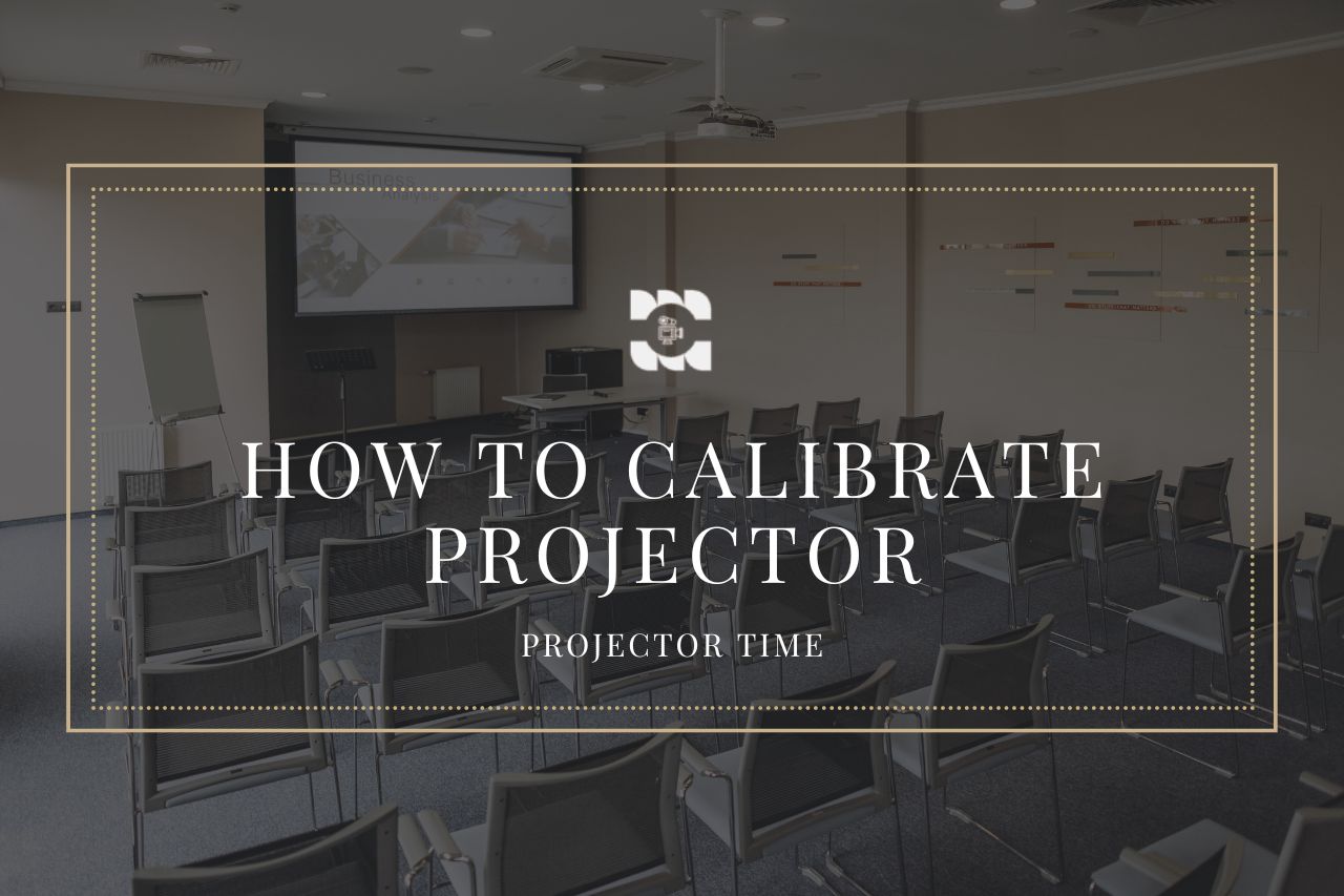 How To Calibrate Projector